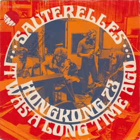 LES SAUTERELLES - Hongkong'73 / It Was A Long Time Ago