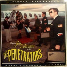 PENETRATORS - Hit The Jet Stream With The