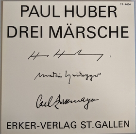 PAUL HUBER - Drei M�rsche
