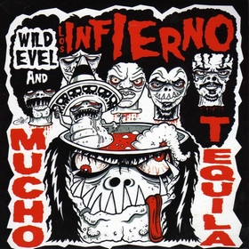 WILD EVEL AND LOS INFIERNO - Mucho Tequila