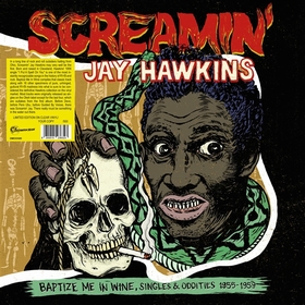 SCREAMIN' JAY HAWKINS - Baptize Me In Wine