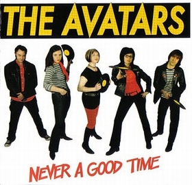 AVATARS - Never A Good Time