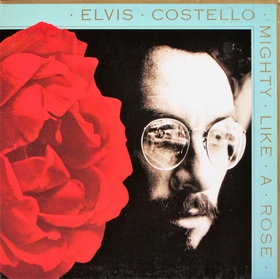 ELVIS COSTELLO - Mighty Like A Rose