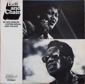 BIG MAMA THORNTON, Lightning Hopkins, Larry Williams - Ball And Chain