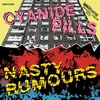 NASTY RUMOURS / Cyanide Pills