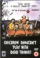 CHILDREN SHOULDN'T PLAY WITH DEAD T  (DVD)