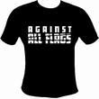 AGAINST ALL FLAGS SHIRT