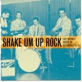 VARIOUS ARTISTS - Shake Um Up Rock - Early Northwest Rockers And Instrumentals Vol. 3