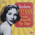 BARBARA PITTMAN - Getting Better All The Time