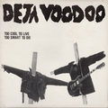 DEJA VOODOO - Too Cool To Live Too Smat To Die