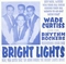  x WADE CURTISS AND THE RHYTHM ROCKERS - BRIGHT LIGHTS