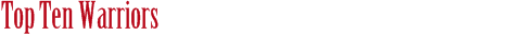 Top Ten Warriors