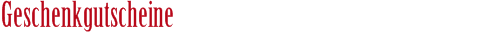 Geschenkgutscheine